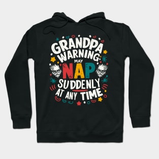 Grandpa Warning May Nap Suddenly At Any Time Hoodie